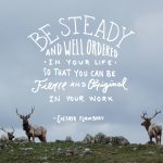 be steady and well ordered, how to be steady, tips on being steady, thursday things, link roundup